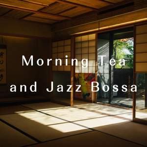 Morning Tea and Jazz Bossa