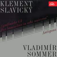 Slavický: Symphony No. 4 - Sommer: Antigona