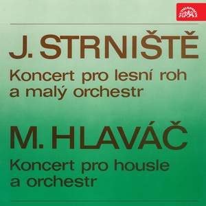 Strniště:Concerto for French Horn and Small Orchestra - Hlaváč: Concerto for Violin and Orchestra