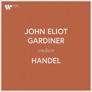John Eliot Gardiner Conducts Handel