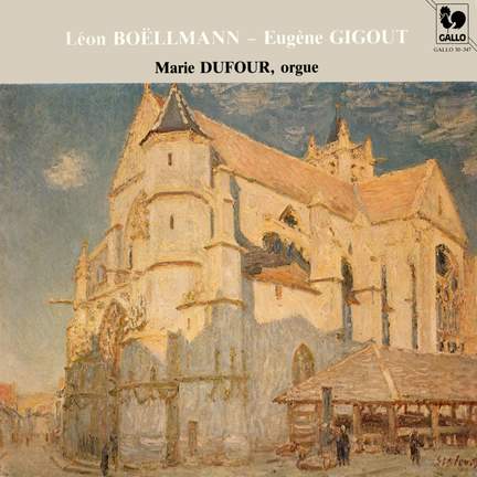 Boëllmann: Gothic Suite, op. 25 - Gigout: Heures mystiques, Op. 29
