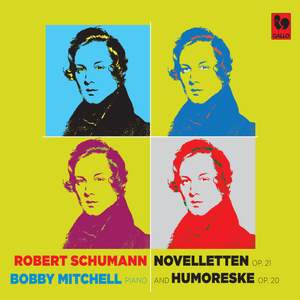 Schumann: 8 Novelletten, Op. 21 - Humoreske, Op. 20