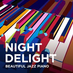 Night Delight - Beautiful Jazz Piano