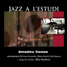 Jazz a l'Estudi: Amadeu Casas