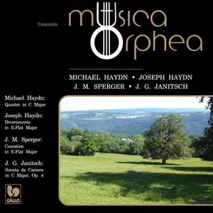 Michael Haydn: Quartet in C Major, MH 600 - Franz Joseph Haydn: Divertimento in E-Flat Major, Hob. XIV:1 - Sperger: Cassation in E-Flat Major, M.C III:29 - Janitsch: Sonata da Camera, Op. 4