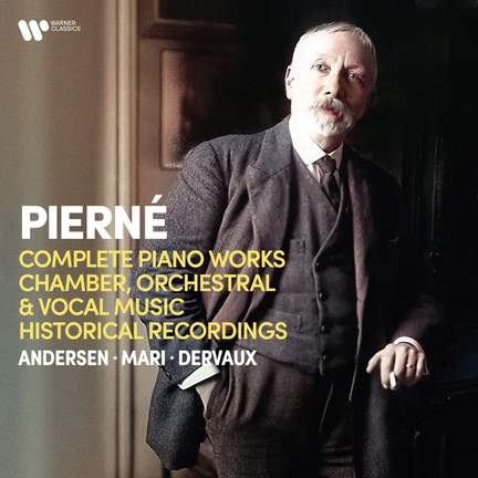 Pierné: Complete Piano Works & Chamber, Orchestral & Vocal Music