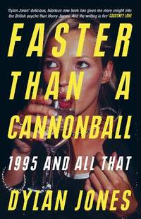 Faster Than A Cannonball: 1995 and All That