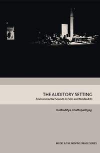 The Auditory Setting: Environmental Sounds in Film and Media Arts