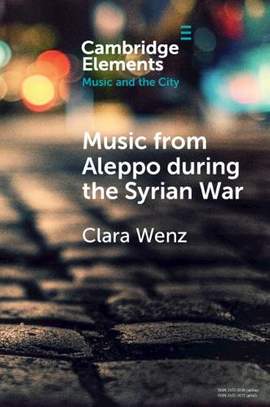 Music from Aleppo during the Syrian War: Displacement and Memory in Hello Psychaleppo's Electro-Tarab