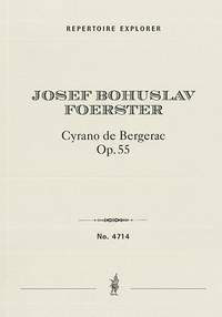Foerster, Bohuslav: Cyrano de Bergerac Op. 55, symphonic suite