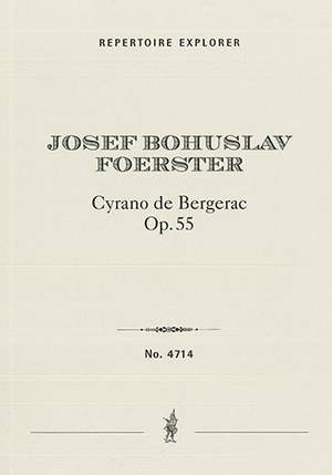 Foerster, Bohuslav: Cyrano de Bergerac Op. 55, symphonic suite