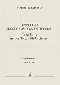 Jaques-Dalcroze, Émile: Tanz-Suite in vier Sätzen for orchestra