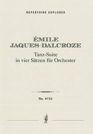 Jaques-Dalcroze, Émile: Tanz-Suite in vier Sätzen for orchestra