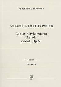 Medtner, Nicolai: Piano Concerto in E minor No. 3 'Ballad', Op.60
