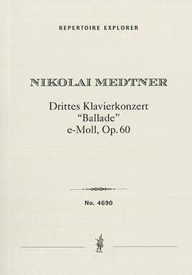 Medtner, Nicolai: Piano Concerto in E minor No. 3 'Ballad', Op.60