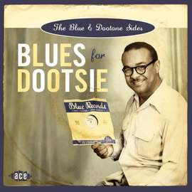 Blues for Dootsie: The Blue & Dootone Sides