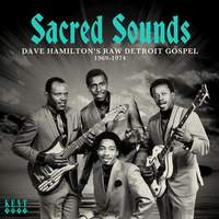 Sacred Sounds - Dave Hamilton's Raw Detroit Gospel