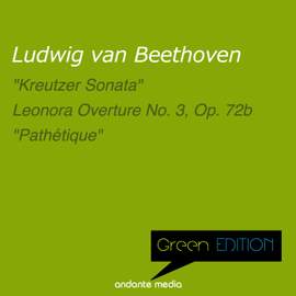Green Edition - Beethoven: 'Kreutzer' & 'Pathétique' Sonatas