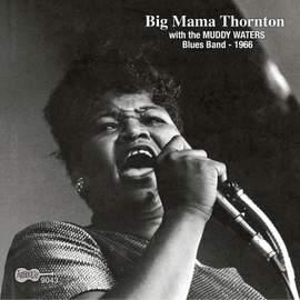 Big Mama Thornton with the Muddy Waters Blues Band - 1966