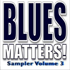 Blues Matters! Sampler 3