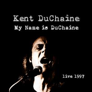 My Name is DuChaine - Live 1997