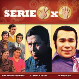 Serie 3X4 (Los Angeles Negros, Altemar Dutra, Carlos Lico)