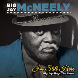 I'm Still Here - Big Jay Sings the Blues