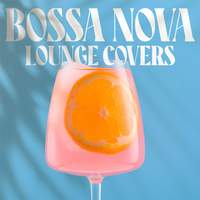 Bossa Nova Lounge Covers