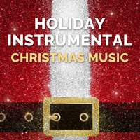 Holiday Instrumental Christmas Music