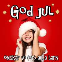 God jul önskar vi (er) alla barn