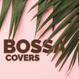 Bossa Covers