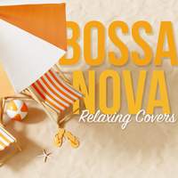 Bossa Nova - Relaxing Covers