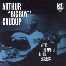 Arthur 'Big Boy' Crudup Meets the Master Blues Bassists