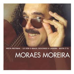 The Essential Moraes Moreira