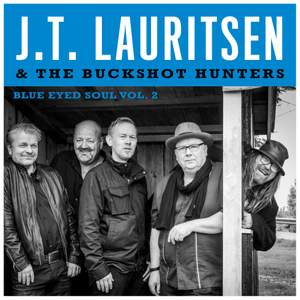 J.T.Lauritsen & The Buckshot Hunters Blue Eyed Soul Vol.2