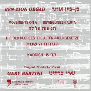 Ben-Zion Orgad: Movements on A - The Old Decrees & Kaddish