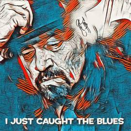 I Just Caught the Blues