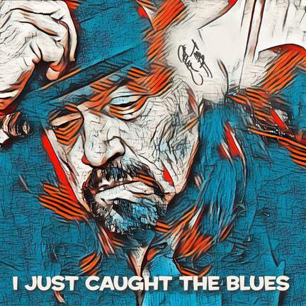 I Just Caught the Blues