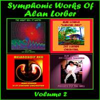 Symphonic Works Of Alan Lorber, Vol. 2