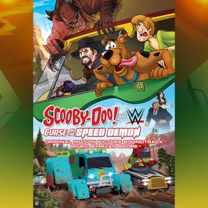 Scooby-Doo! And Wwe: Curse of the Speed Demon (Original Motion Picture Soundtrack)