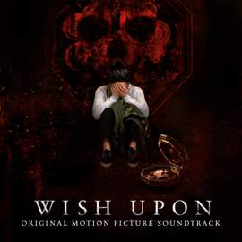 Wish Upon (Original Motion Picture Soundtrack)