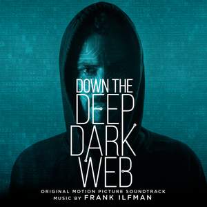 Down the Deep Dark Web (Original Motion Picture Soundtrack)