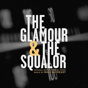 The Glamour & The Squalor (Original Motion Picture Score)