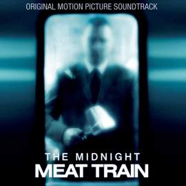 The Midnight Meat Train (Original Motion Picture Soundtrack)