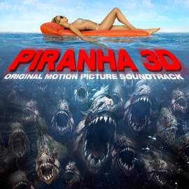 Piranha 3d (Original Motion Picture Soundtrack)