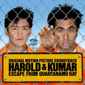 Harold & Kumar Escape from Guantanamo Bay (Original Motion Picture Soundtrack)