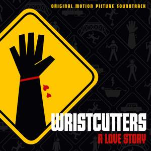 Wristcutters: A Love Story (Original Motion Picture Soundtrack)