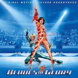 Blades of Glory (Original Motion Picture Soundtrack)