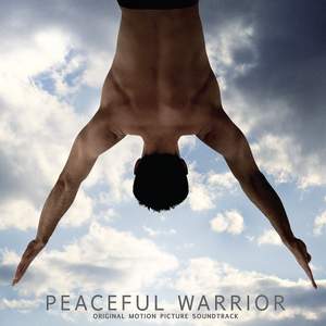 Peaceful Warrior (Original Motion Picture Soundtrack)