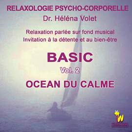 Relaxologie Psycho-Corporelle, Vol. 2: Invitation à la détente et au bien-être, océan du calme